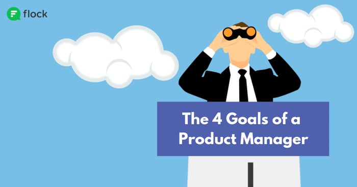 The 4 Goals of a Product Manager
